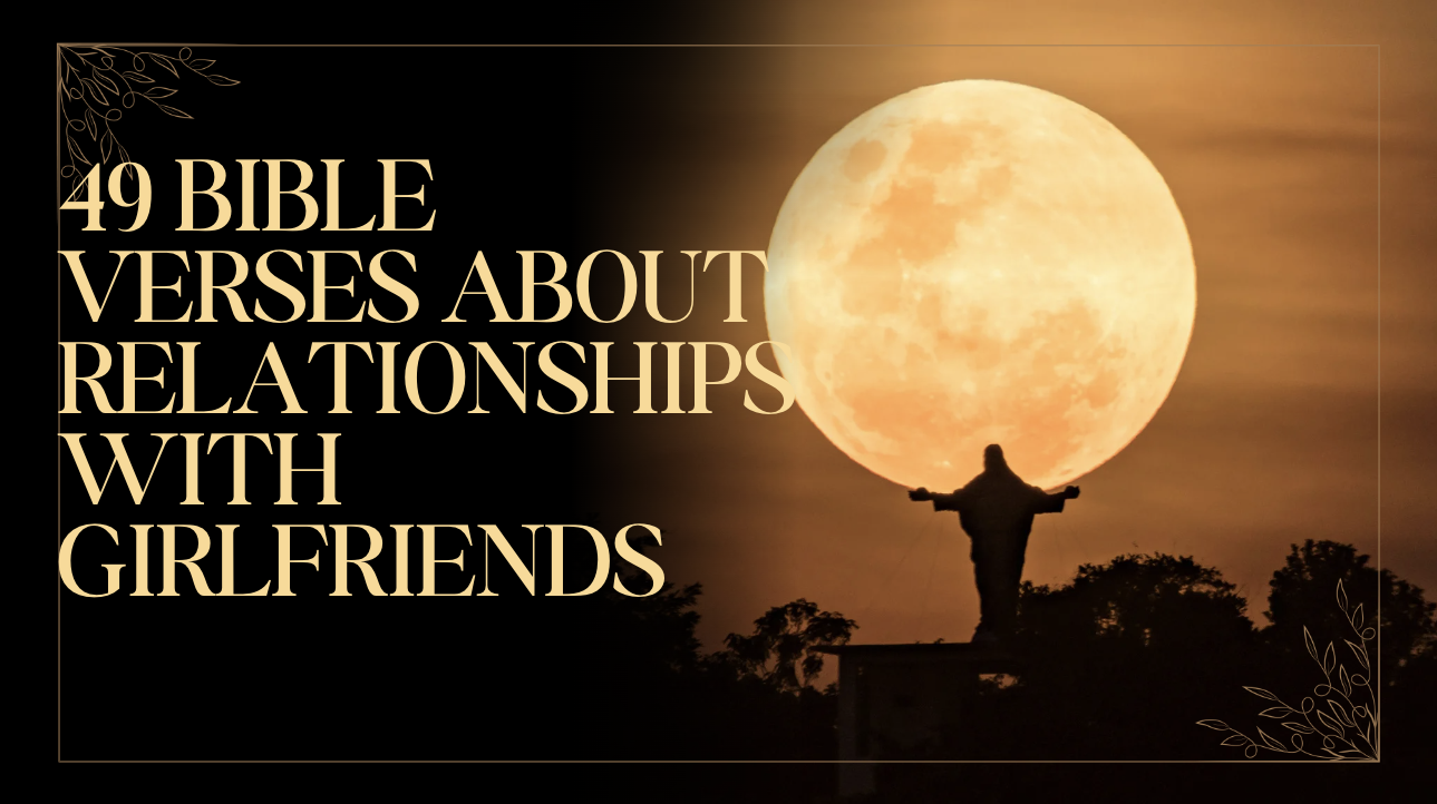 49 Bible Verses About Relationships With Girlfriends